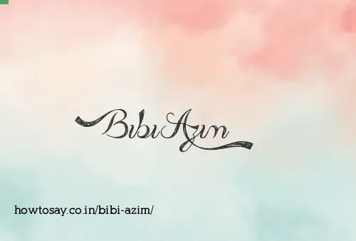Bibi Azim