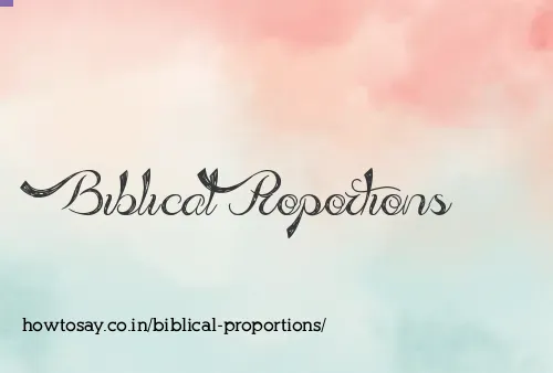 Biblical Proportions