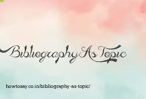 Bibliography As Topic