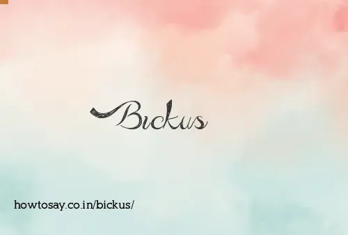 Bickus