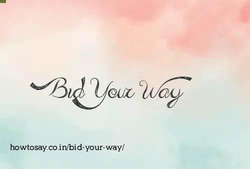 Bid Your Way