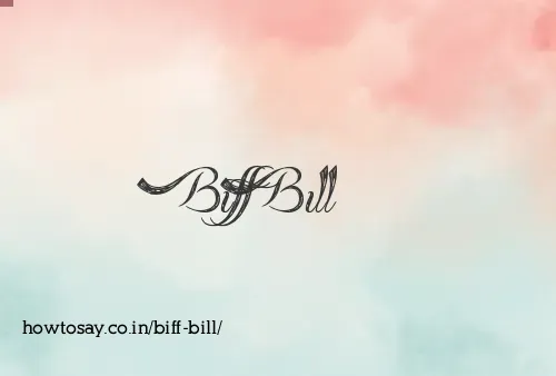 Biff Bill