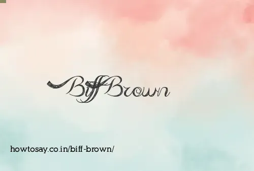 Biff Brown