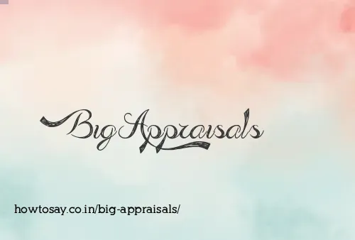 Big Appraisals