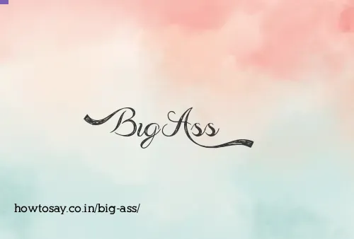 Big Ass