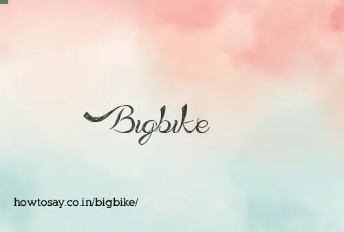 Bigbike