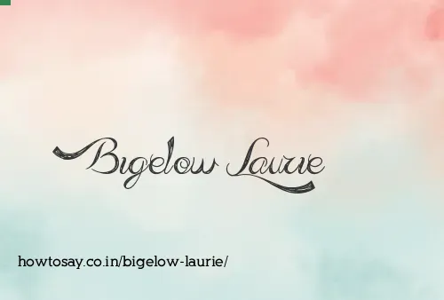 Bigelow Laurie