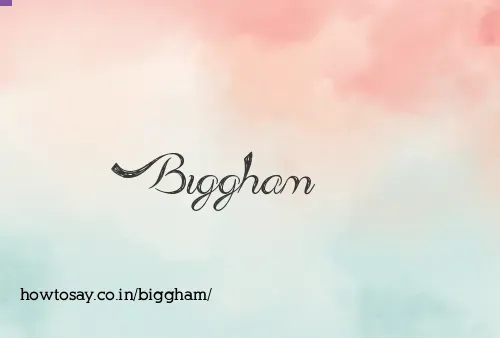 Biggham