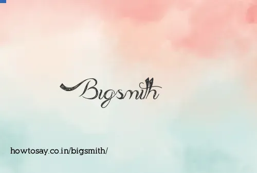 Bigsmith