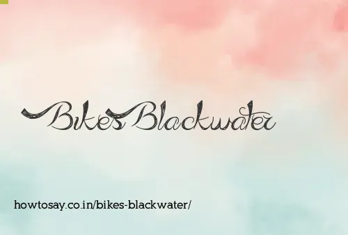 Bikes Blackwater