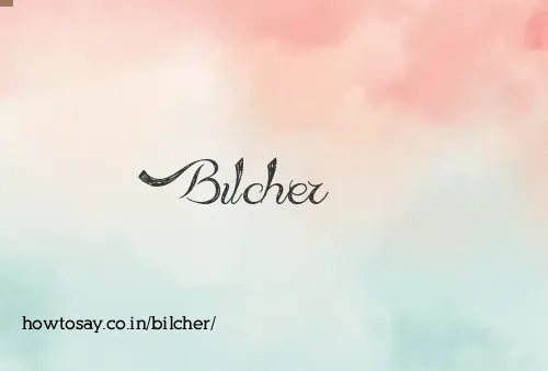 Bilcher
