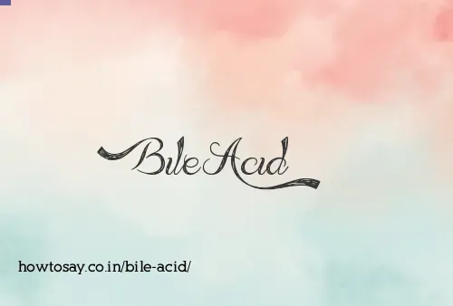 Bile Acid
