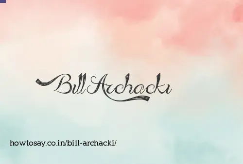 Bill Archacki