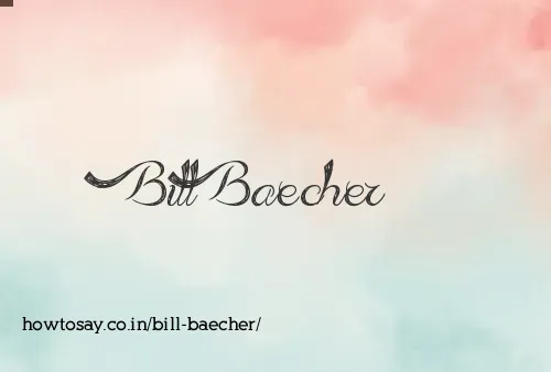 Bill Baecher