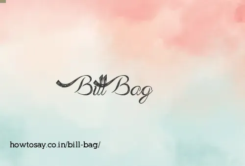 Bill Bag