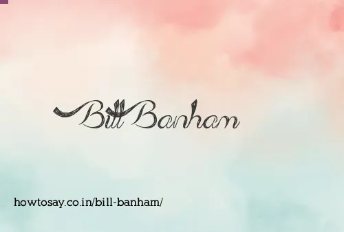 Bill Banham