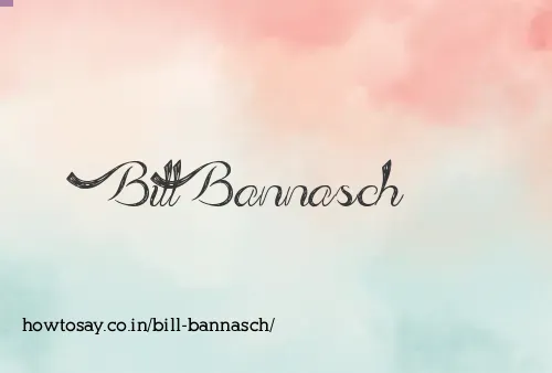 Bill Bannasch