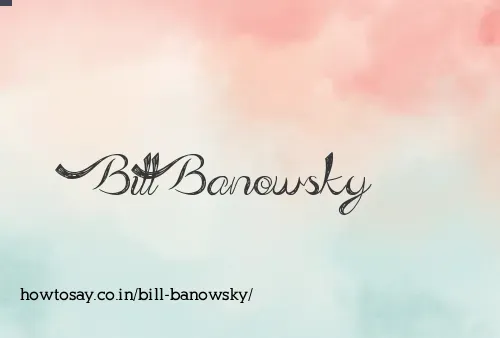 Bill Banowsky