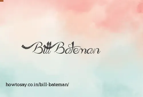 Bill Bateman