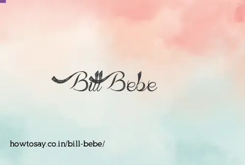 Bill Bebe