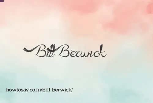 Bill Berwick