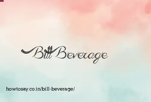 Bill Beverage