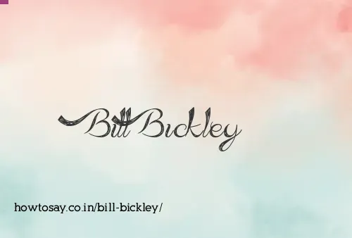 Bill Bickley