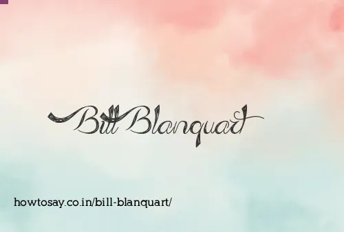Bill Blanquart