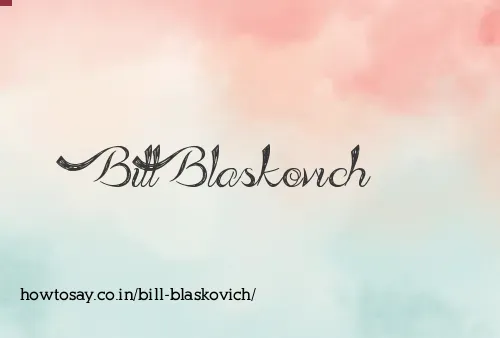 Bill Blaskovich