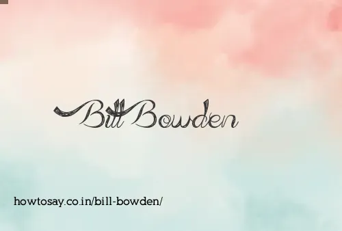 Bill Bowden