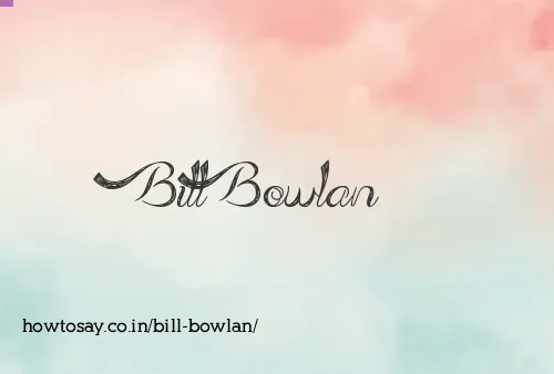 Bill Bowlan