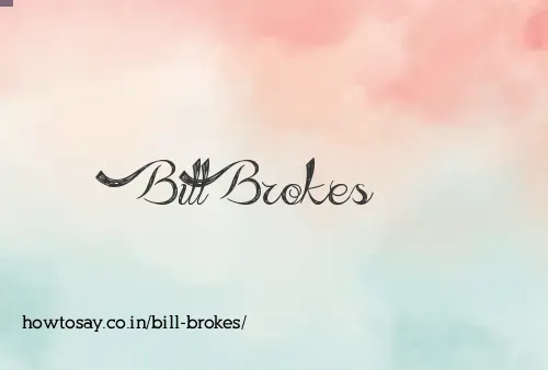 Bill Brokes