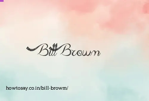 Bill Browm
