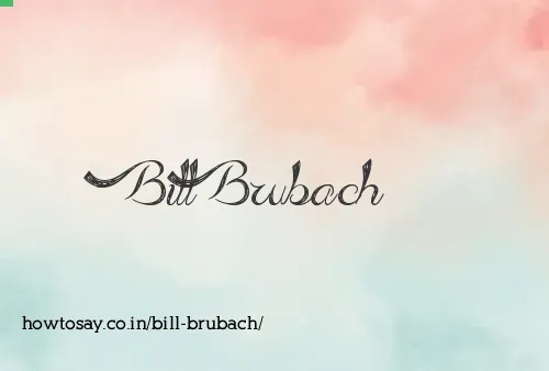 Bill Brubach