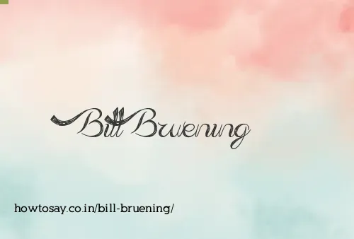 Bill Bruening