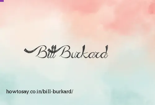 Bill Burkard