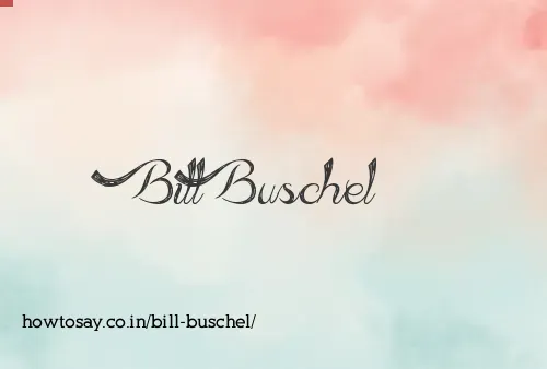 Bill Buschel