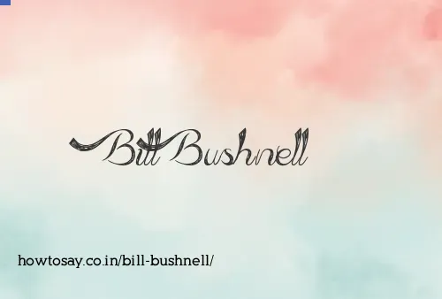 Bill Bushnell