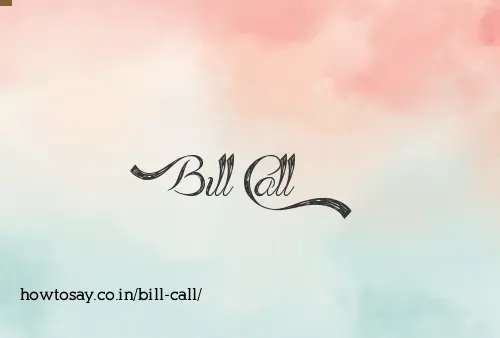 Bill Call