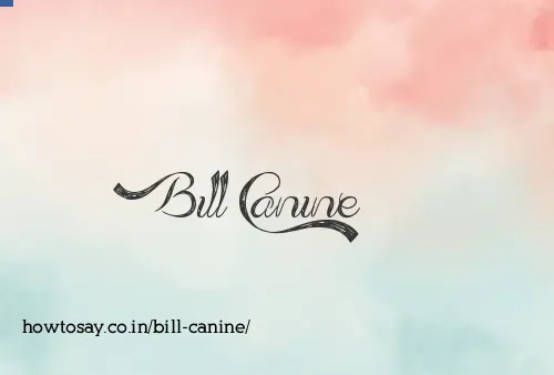 Bill Canine