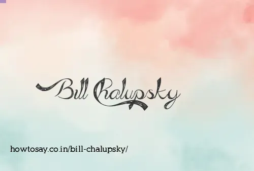 Bill Chalupsky