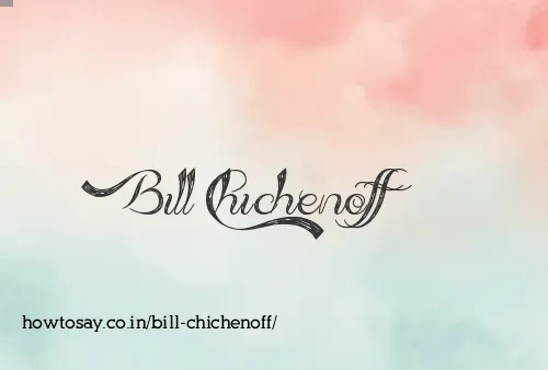 Bill Chichenoff