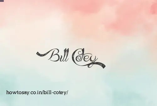 Bill Cotey