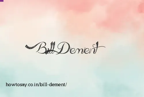 Bill Dement