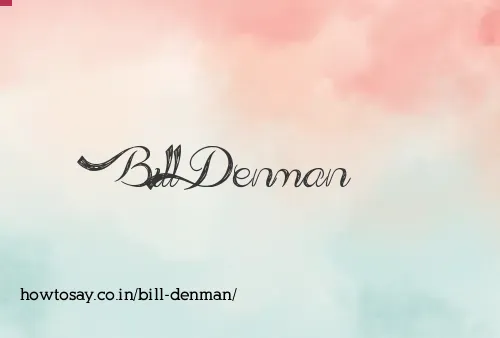 Bill Denman