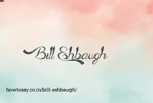 Bill Eshbaugh