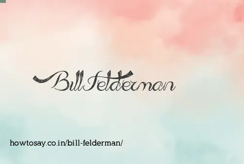 Bill Felderman