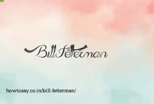 Bill Fetterman