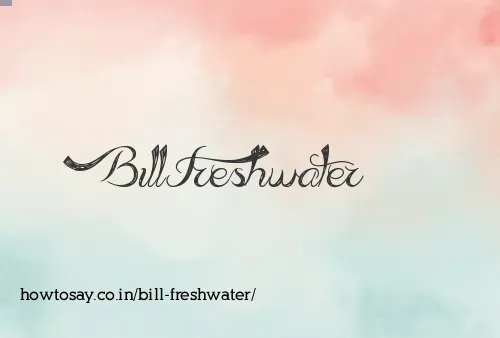 Bill Freshwater
