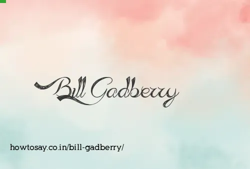 Bill Gadberry